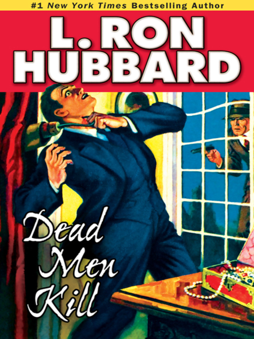 Title details for Dead Men Kill by L. Ron Hubbard - Available